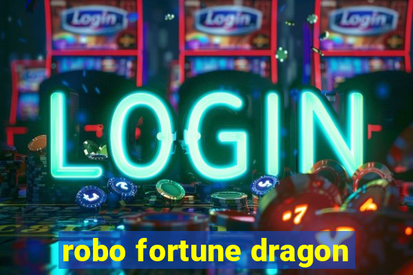 robo fortune dragon